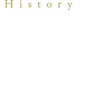 History　歴史